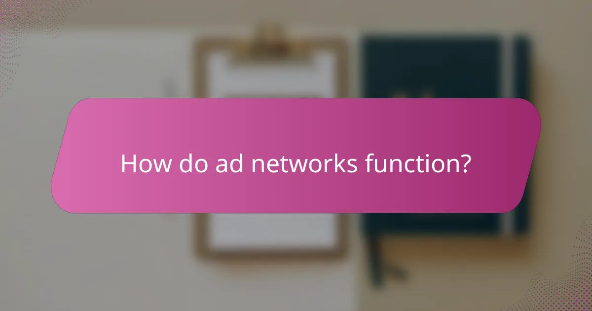 How do ad networks function?