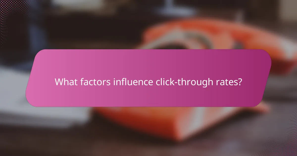 What factors influence click-through rates?