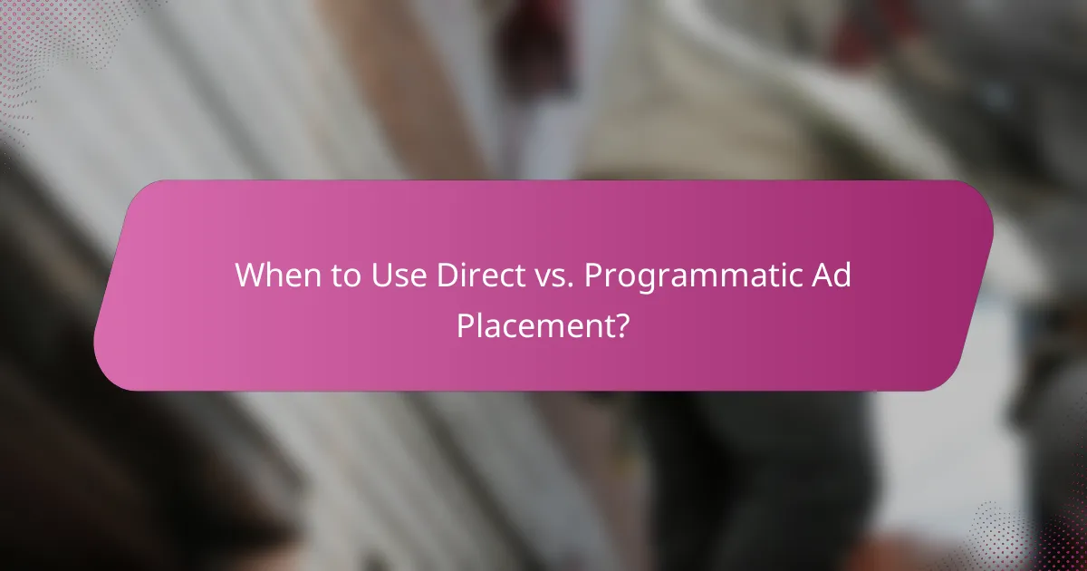 When to Use Direct vs. Programmatic Ad Placement?